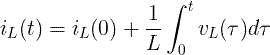 i_L(t)=i_L(0)+\frac{1}{L}\int_{0}^{t}v_L(\tau)d\tau 